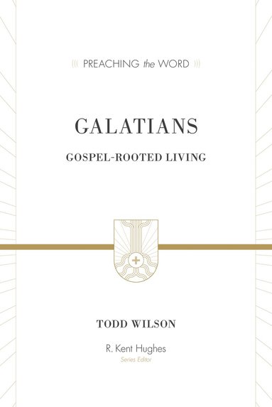 Todd Wilson, R. Kent Hughes, R Kent Hughes - Galatians, Inbunden