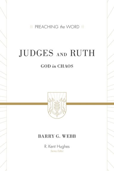 Barry G. Webb, R. Kent Hughes, R Kent Hughes - Judges and Ruth, Inbunden