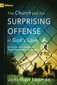 bokomslag The Church and the Surprising Offense of God's Love