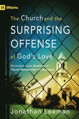 The Church and the Surprising Offense of God's Love 1