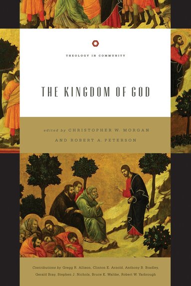 Christopher W. Morgan, Robert A. Peterson - Kingdom of God, Häftad
