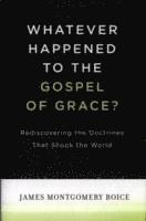 Whatever Happened to The Gospel of Grace? 1