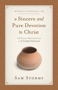 bokomslag A Sincere and Pure Devotion to Christ, Volume 1