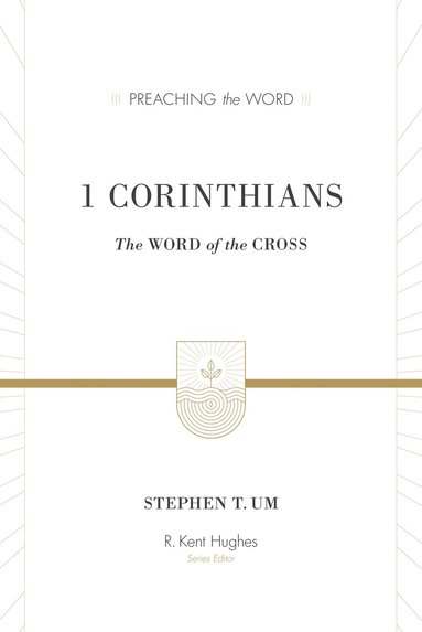 Stephen T. Um, R. Kent Hughes, R Kent Hughes - 1 Corinthians, Inbunden