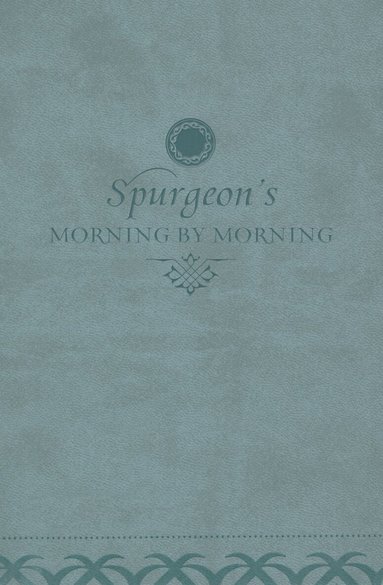 Charles H. Spurgeon, Alistair Begg - Morning by Morning, Inbunden