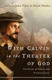 bokomslag With Calvin in the Theater of God