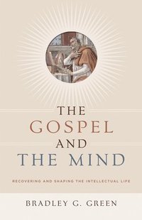 bokomslag The Gospel and the Mind