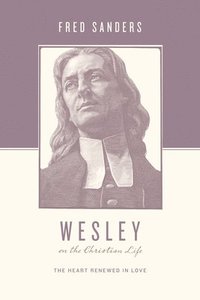 bokomslag Wesley on the Christian Life