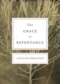 bokomslag The Grace of Repentance (Redesign)