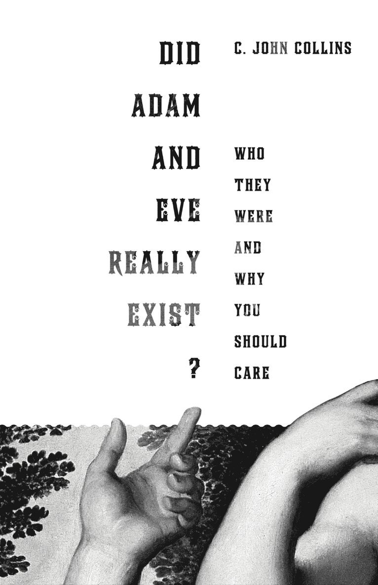 C. John Collins, C John Collins - Did Adam and Eve Really Exist?, Häftad