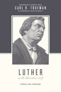 bokomslag Luther on the Christian Life