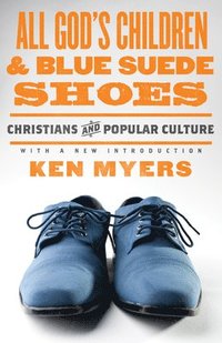 bokomslag All God's Children and Blue Suede Shoes