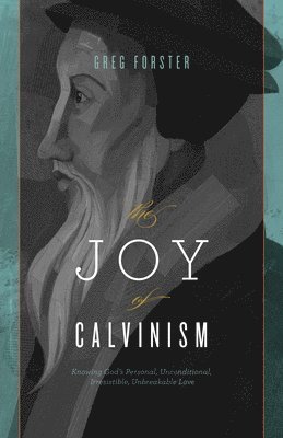 The Joy of Calvinism 1