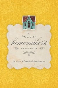 bokomslag The Christian Homemaker's Handbook