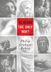 bokomslag Ryken, P: Is Jesus the Only Way? (Redesign)