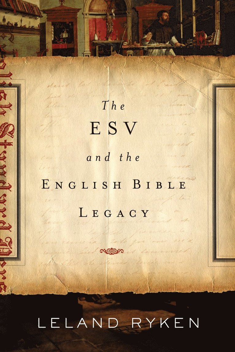 Leland Ryken - ESV and the English Bible Legacy, Häftad