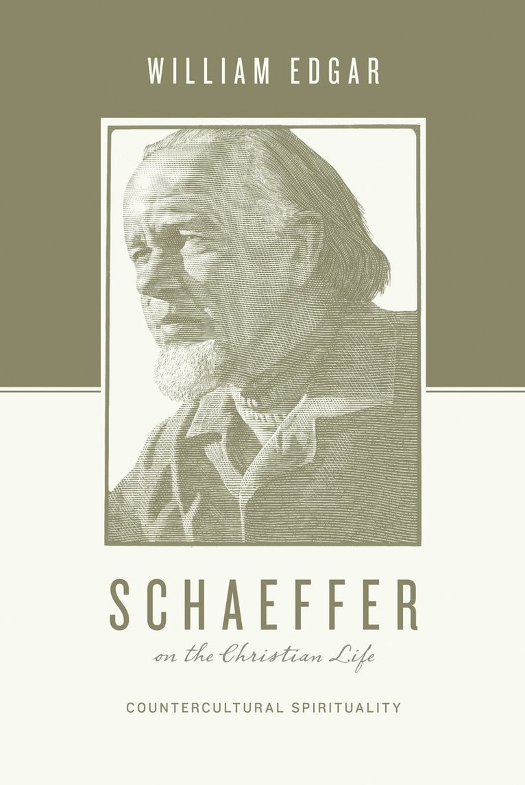 William Edgar, Stephen J. Nichols, Stephen J Nichols, Justin Taylor - Schaeffer on the Christian Life, Häftad