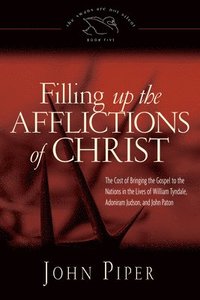 bokomslag Filling up the Afflictions of Christ