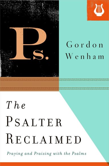 Gordon Wenham - Psalter Reclaimed, Häftad