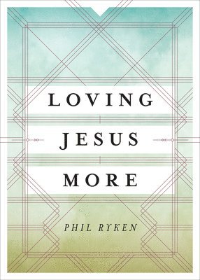 Loving Jesus More 1