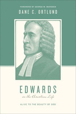 Edwards on the Christian Life 1