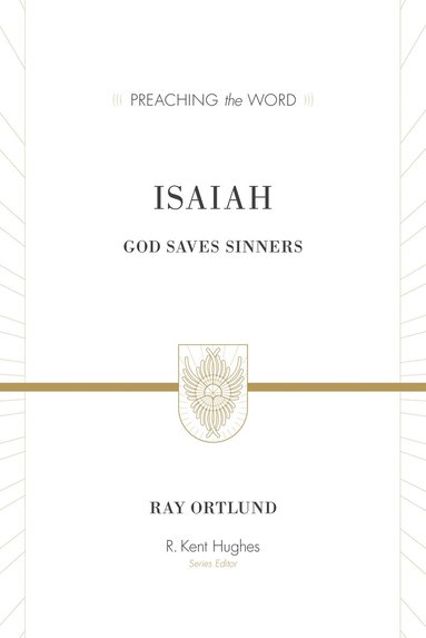 Ray Ortlund, R. Kent Hughes, R Kent Hughes - Isaiah, Inbunden