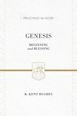 R. Kent Hughes, R Kent Hughes - Genesis, Inbunden