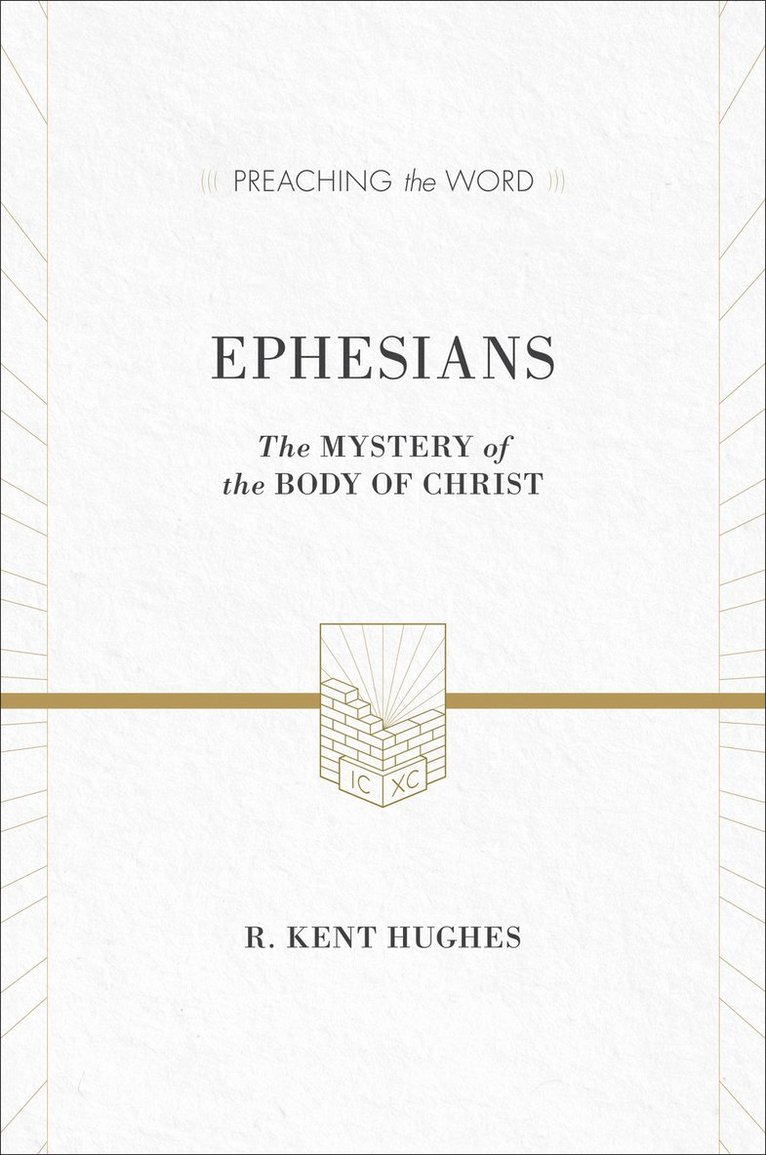 R. Kent Hughes, R Kent Hughes - Ephesians, Inbunden