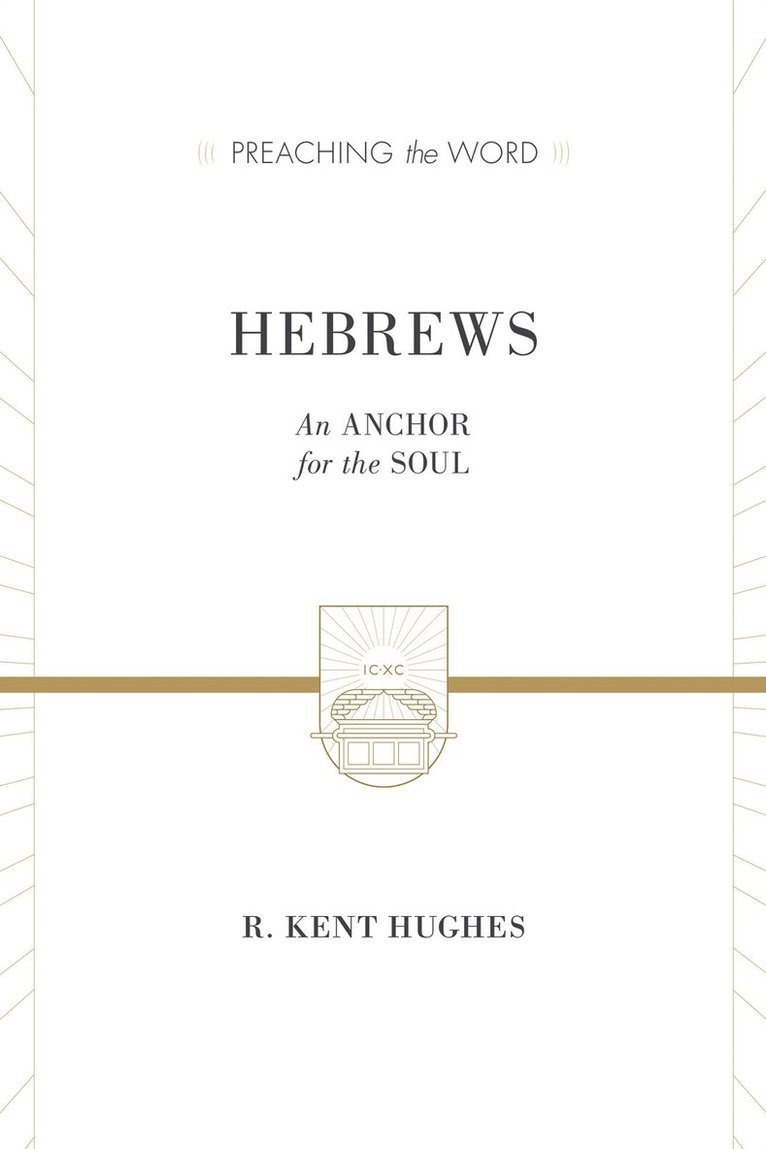 R. Kent Hughes, R Kent Hughes - Hebrews, Inbunden