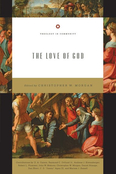 Christopher W. Morgan - Love of God, Häftad
