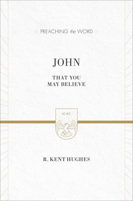 R. Kent Hughes - John, Inbunden