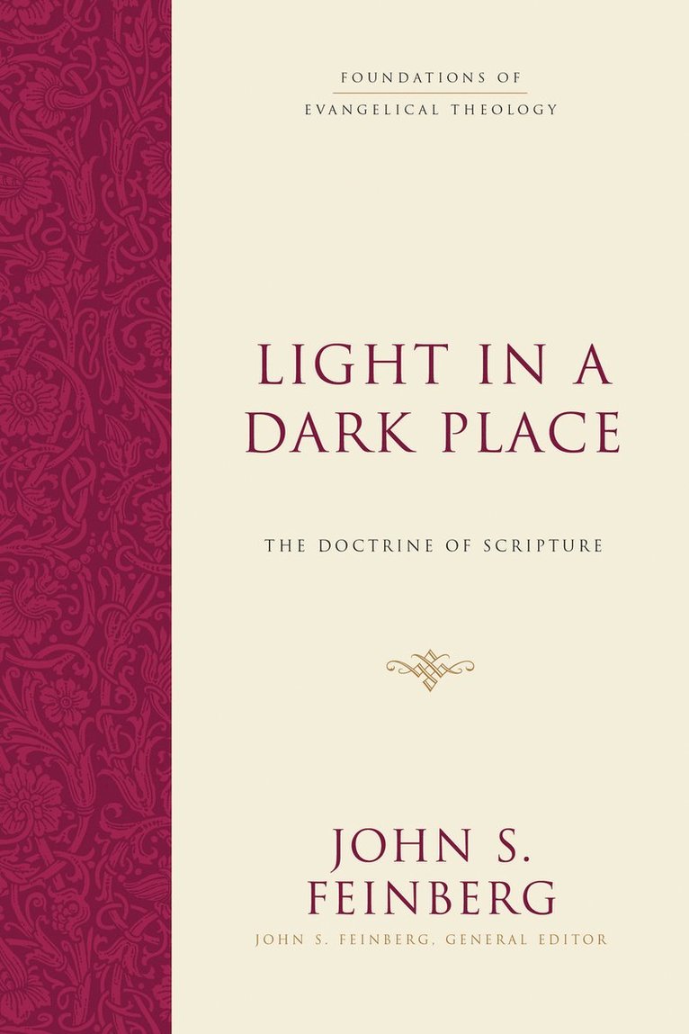 John S. Feinberg, John S Feinberg, John S. Feinberg, John S Feinberg - Light in a Dark Place, Inbunden