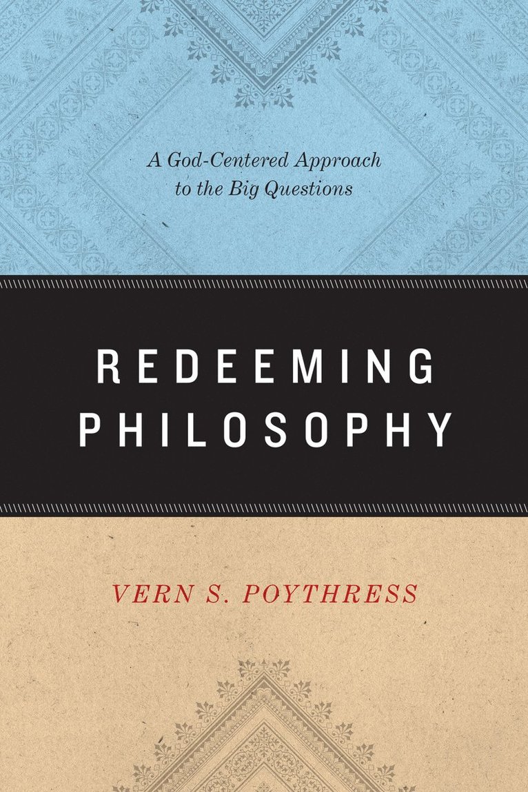 Vern S. Poythress, Vern S Poythress - Redeeming Philosophy, Häftad