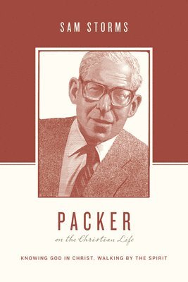 Packer on the Christian Life 1