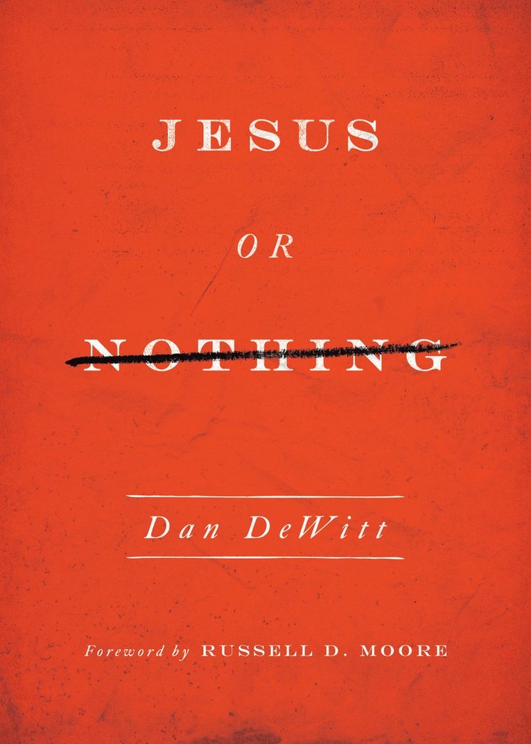 Dan DeWitt - Jesus or Nothing, Häftad