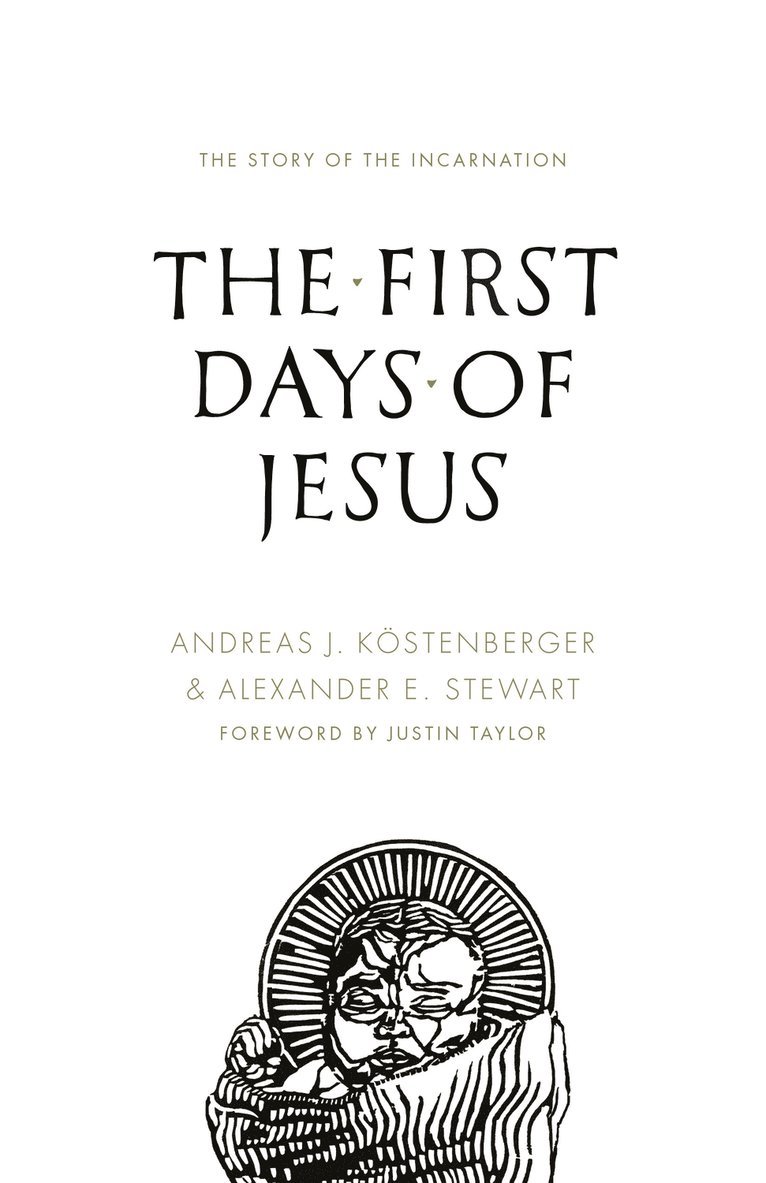 Andreas J. Köstenberger, Alexander Stewart, Andreas J. Kostenberger - First Days of Jesus, Häftad