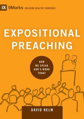 David R. Helm, David R Helm - Expositional Preaching, Inbunden
