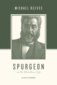 bokomslag Spurgeon on the Christian Life