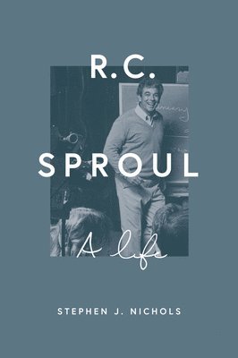 Stephen J. Nichols - R. C. Sproul, Inbunden