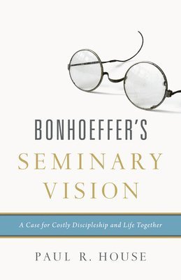 Bonhoeffer's Seminary Vision 1