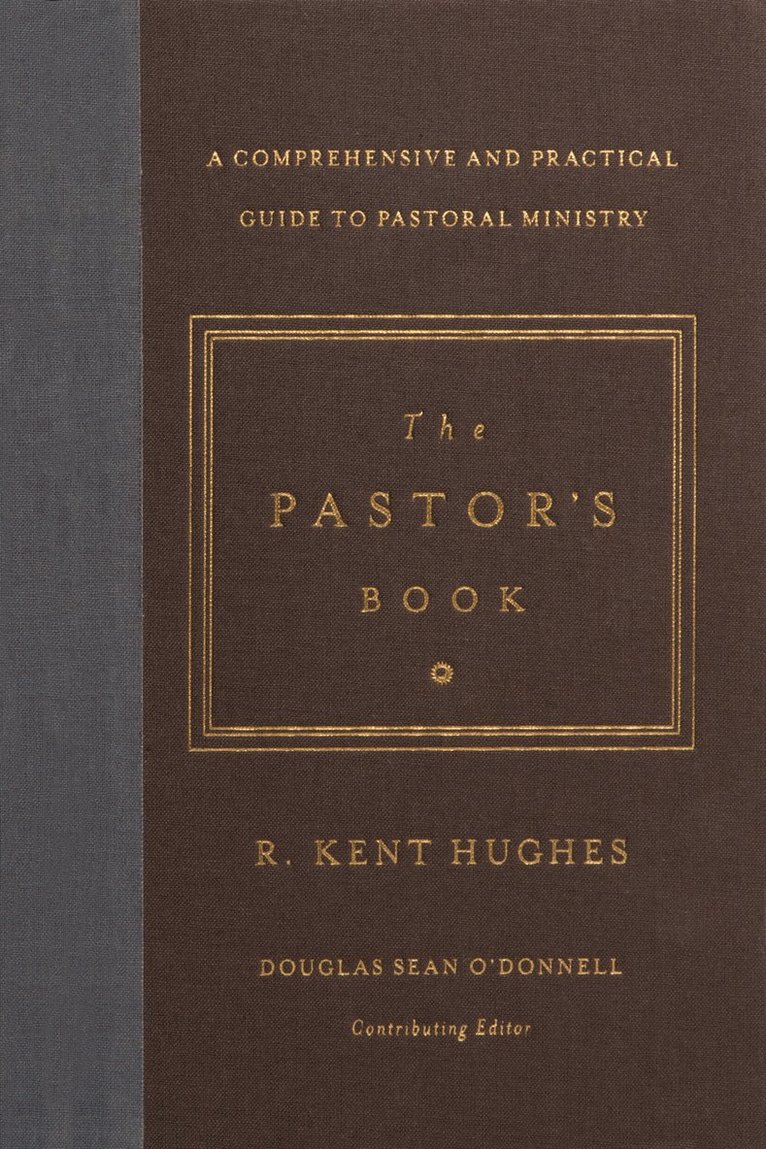 R. Kent Hughes, R Kent Hughes, Douglas Sean O'Donnell - Pastor's Book, Inbunden