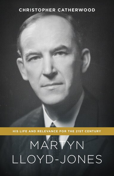 Christopher Catherwood - Martyn Lloyd-Jones, Häftad