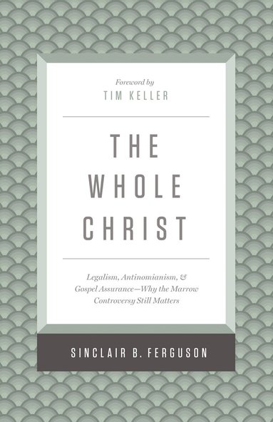 Sinclair B. Ferguson - Whole Christ, Inbunden