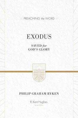 Exodus: Saved for God's Glory