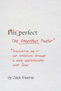 bokomslag The Imperfect Pastor