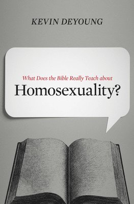 What Does the Bible Really Teach about Homosexuality? 1