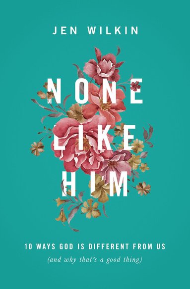 Jen Wilkin - None Like Him, Häftad