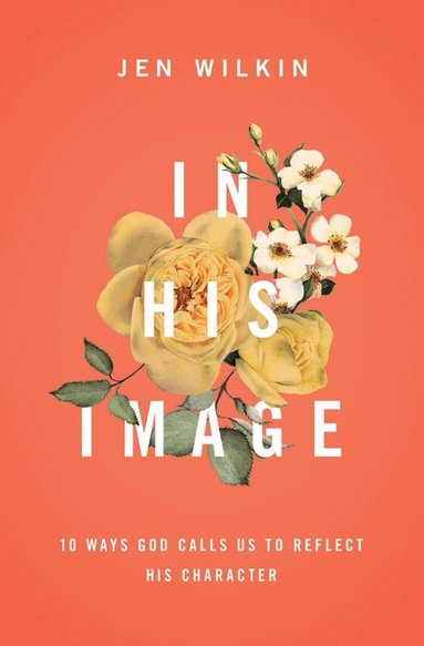 Jen Wilkin - In His Image, Häftad
