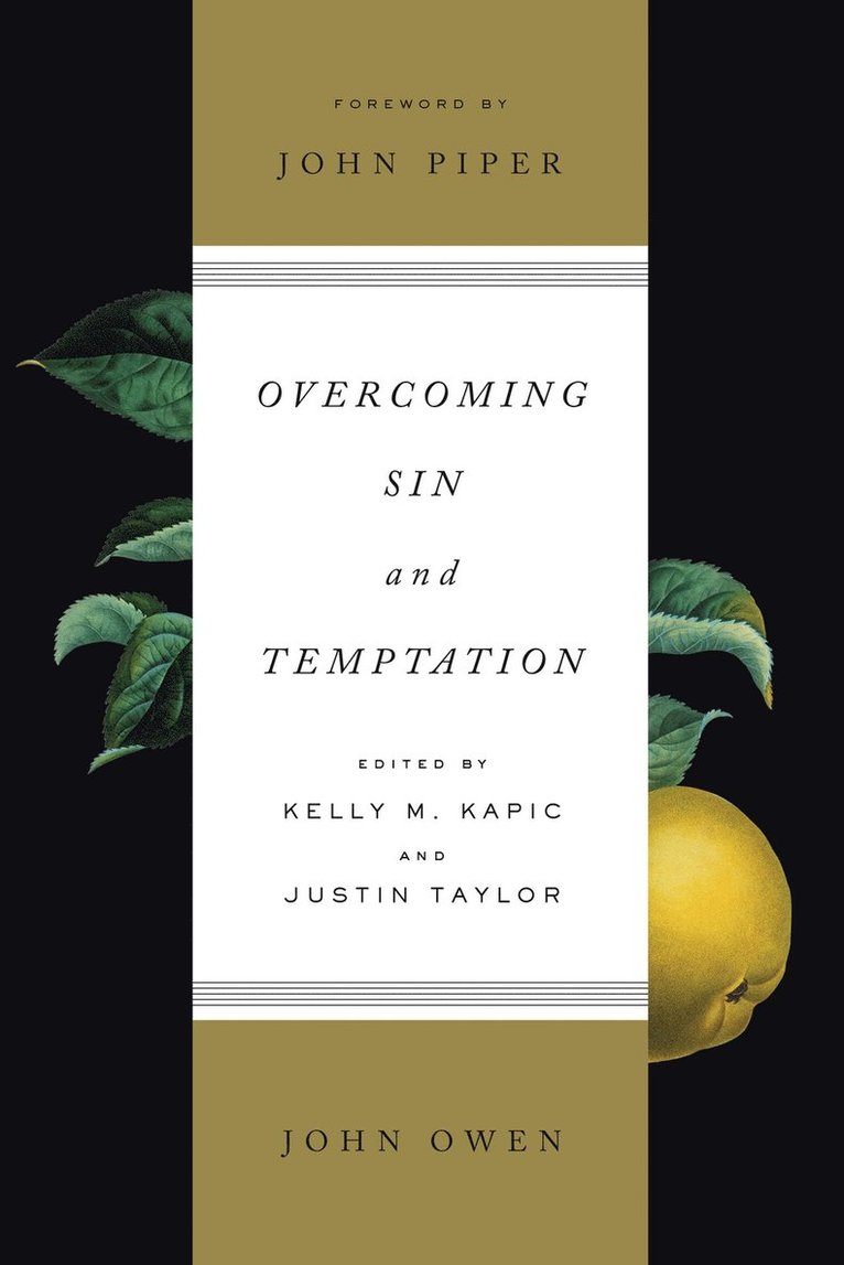 John Owen, Kelly M. Kapic, Justin Taylor - Overcoming Sin and Temptation, Häftad
