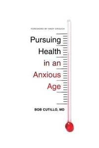 bokomslag Pursuing Health in an Anxious Age